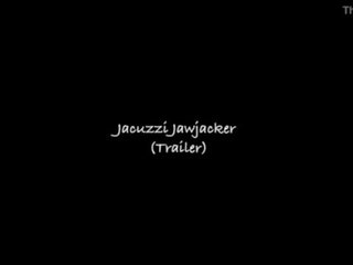 ジャグジー jawjacker (trailer)